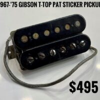 1967-‘75 Gibson T-Top PAT Sticker Pickup 7.76K. - $495