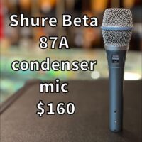 Shure Beta 87A condenser mic - $160