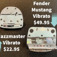 Fender Mustang vibrato - $49.95 & Jazzmaster style vibrato - $22.95