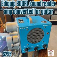 Ediquip 800RL sound reader amp converted for guitar use - $295