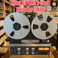 Revox B77 MKII 2-track Recorder -$1,495 Recently serviced.